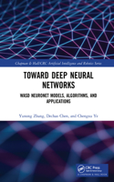 Toward Deep Neural Networks: WASD Neuronet Models, Algorithms, and Applications(Chapman & Hall/CRC Artificial Intelligence and Robotics Series)
