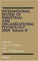 International Review of Industrial and Organizational Psychology 2004, Volume 19