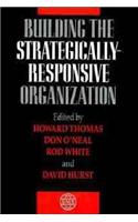 Building the Strategically-Responsive Organization