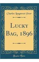 Lucky Bag, 1896 (Classic Reprint)