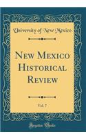 New Mexico Historical Review, Vol. 7 (Classic Reprint)