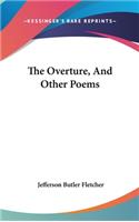 The Overture, And Other Poems