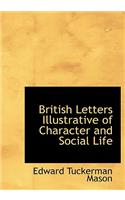 British Letters Illustrative of Character and Social Life: (English)