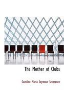 The Mother of Clubs