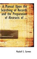 A Manual Upon the Searching of Records and the Preparation of Abstracts of ...