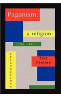 Paganism: A Religion For The 21st Century