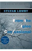 From the Igloo Confessional: A Novel of Poetry