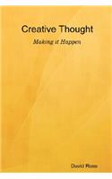 Creative Thought - Making It Happen