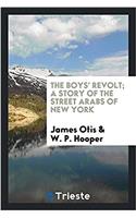THE BOYS' REVOLT; A STORY OF THE STREET