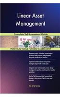 Linear Asset Management Complete Self-Assessment Guide