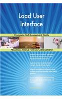 Load User Interface Complete Self-Assessment Guide