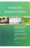 Distributed Data Management Architecture A Complete Guide - 2020 Edition