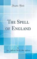 The Spell of England (Classic Reprint)