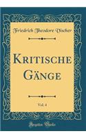 Kritische Gänge, Vol. 4 (Classic Reprint)