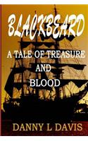 Blackbeard: A Tale of Treachery and Blood