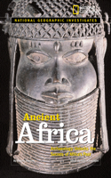 Ancient Africa: Archaeology Unlocks the Secrets of Africa's Past