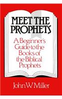 Meet the Prophets: A Beginner's Guide to the Books of the Biblical Prophets