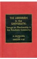 The Librarian in the University: Essays on Membership in the Academic Community