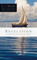 Revelation: 22 Studies for Individuals and Groups(N. T. Wright for Everyone Bible Study Guides)