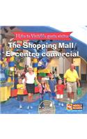 The Shopping Mall/El Centro Comercial