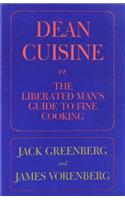 Dean Cuisine: Or the Liberated Man S Guide to Fine Cooking