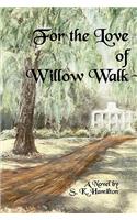 For the Love of Willow Walk