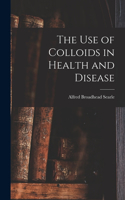 use of Colloids in Health and Disease