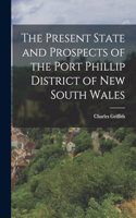 The Present State and Prospects of the Port Phillip District of New South Wales