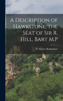 Description of Hawkstone, the Seat of Sir R. Hill, Bart M.P