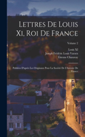 Lettres De Louis Xi, Roi De France