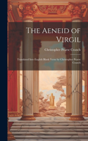 Aeneid of Virgil; Translated Into English Blank Verse by Christopher Pearse Cranch