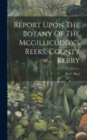 Report Upon The Botany Of The Mcgillicuddy's Reeks, County Kerry