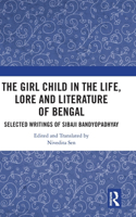 The Girl Child in the Life, Lore and Literature of Bengal