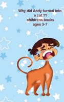 Why did Andy turned into a cat childrens books ages 3-7: children stories, Little animals,