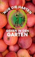 Nur die Harten gehen in den Garten: Notizbuch A5 120 Seiten mit Punkten in Weiß für Gärtner und Landschaftsgärtner