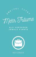 Zweifel Tötet Mehr Träume ALS Versagen Jemals Könnte Notizbuch