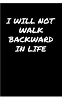 I Will Not Walk Backward In Life&#65533;