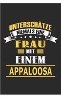 Unterschätze niemals eine Frau mit einem Appaloosa: Pferd Notizbuch, Notizblock, Geburtstag Geschenk Buch mit 110 linierten Seiten, kann auch als Dekoration in Form eines Schild bzw. Poster verwendet 