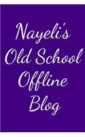Nayeli's Old School Offline Blog: Notebook / Journal / Diary - 6 x 9 inches (15,24 x 22,86 cm), 150 pages.