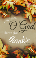 We Give Thanks Bulletin (Pkg 100) Thanksgiving