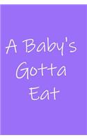 A Baby's Gotta Eat