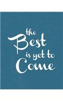 The best is yet to come!