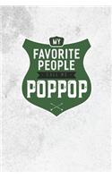 My Favorite People Call Me Poppop: Family life grandpa dad men father's day gift love marriage friendship parenting wedding divorce Memory dating Journal Blank Lined Note Book