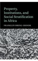 Property, Institutions, and Social Stratification in Africa