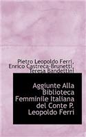 Aggiunte Alla Biblioteca Femminile Italiana del Conte P. Leopoldo Ferri