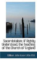 Sacerdotalism; If Rightly Understood, the Teaching of the Church of England