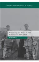 Masculinity and Power in Irish Nationalism, 1884-1938