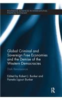 Global Criminal and Sovereign Free Economies and the Demise of the Western Democracies