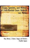 Essays, Speeches, and Memoirs of Field-Marshal Count Helmuth Von Moltke