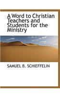 A Word to Christian Teachers and Students for the Ministry